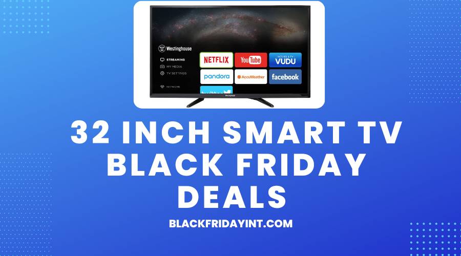 32 Inch Smart Tv Black Friday Deals